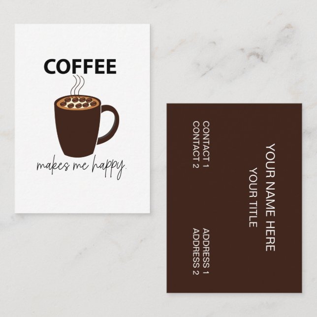 Coffee Makes Me Happy Coffee Business Card (Front/Back)