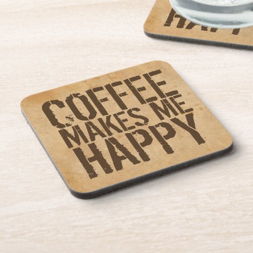 Coffee Makes Me Happy Coffee Lover Beverage Coaster