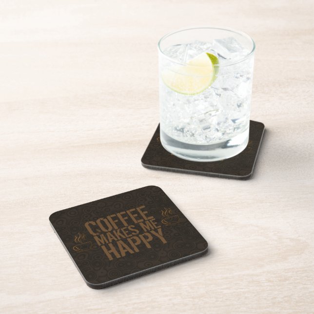 Coffee Makes Me Happy Coffee Lovers Beverage Coaster (Right Side)