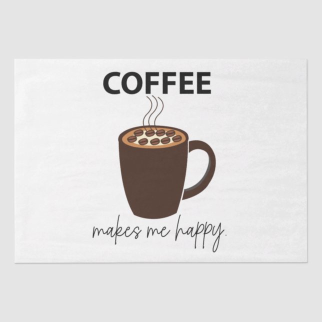 Coffee Makes Me Happy Coffee Tissue Paper (Front)