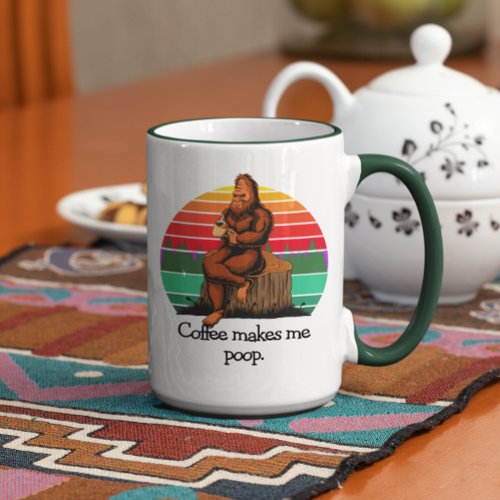 Coffee Makes Me Poop Bigfoot Sasquatch Funny 15oz Mug