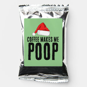 COFFEE MAKES ME POOP CHRISTMAS PACKETS DRINK MIX