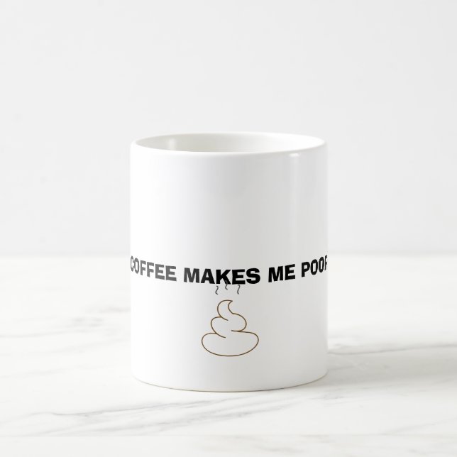 Coffee makes me poop coffee mug (Center)