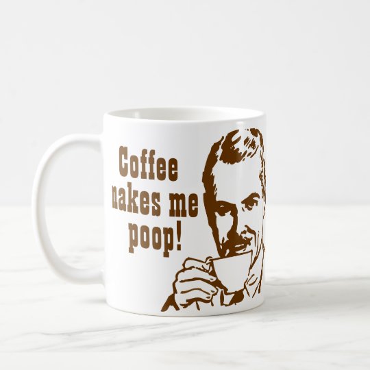 coffee-makes-me-poop-coffee-mug-zazzle