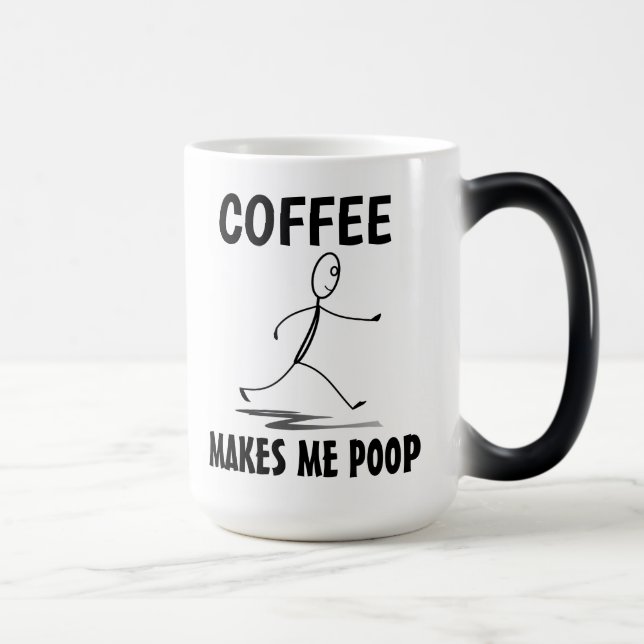 Coffee Makes Me Poop, FUNNY Coffee Mug (Right)