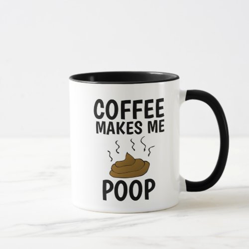 COFFEE MAKES ME POOP MUGS