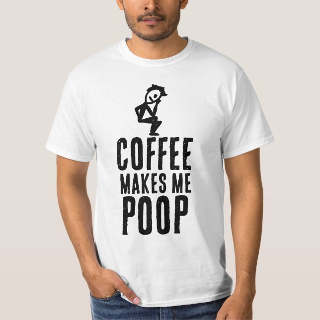 gingerkittenenterprises Coffee Makes Me Poop T-Shirt