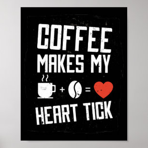 Coffee Makes My Heart Tick Typography Graphic Post Poster