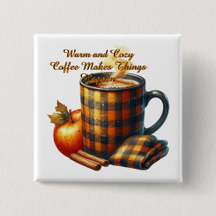 Coffee Makes Things Happen Button