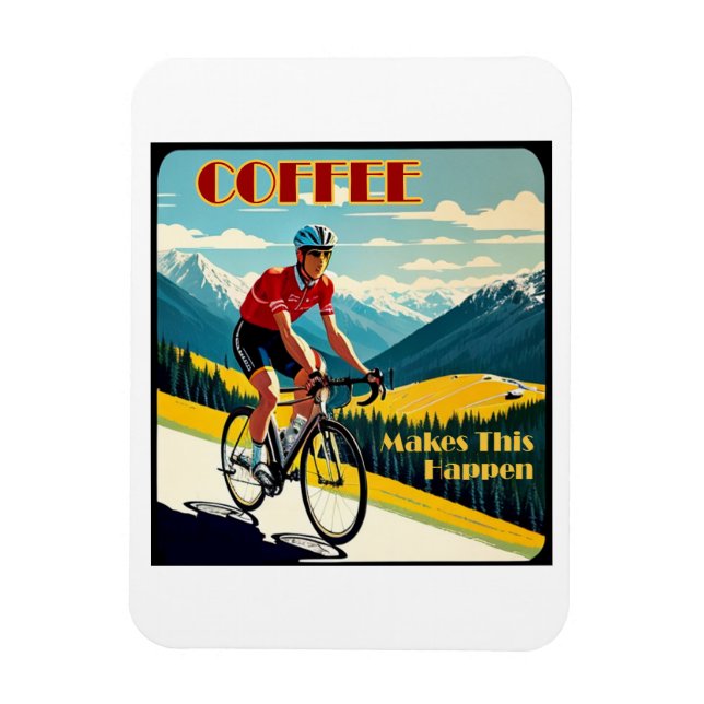 Coffee Makes This Happen Cycling Magnet (Vertical)