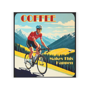Coffee Makes This Happen Cycling Metal Print