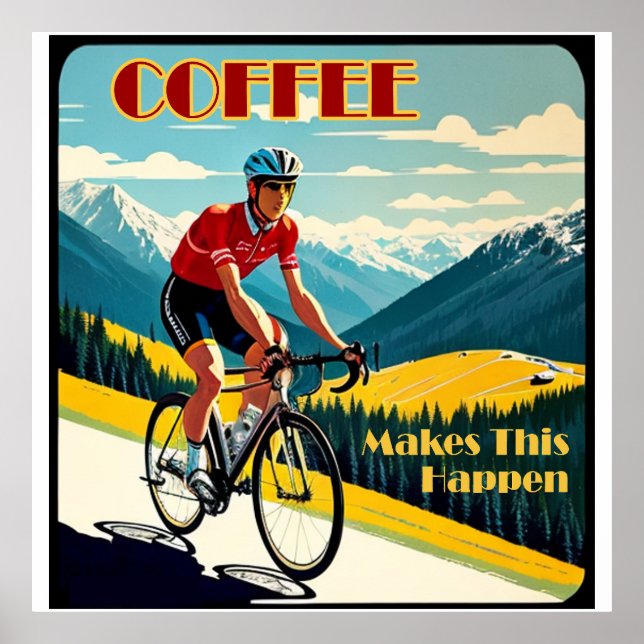 Coffee Makes This Happen Cycling Poster (Front)
