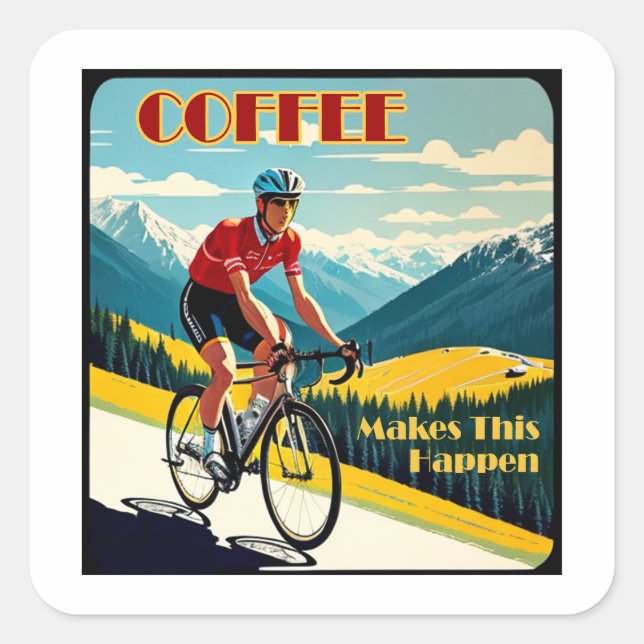 Coffee Makes This Happen Cycling Square Sticker (Front)