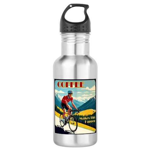 Coffee Makes This Happen Cycling Stainless Steel Water Bottle