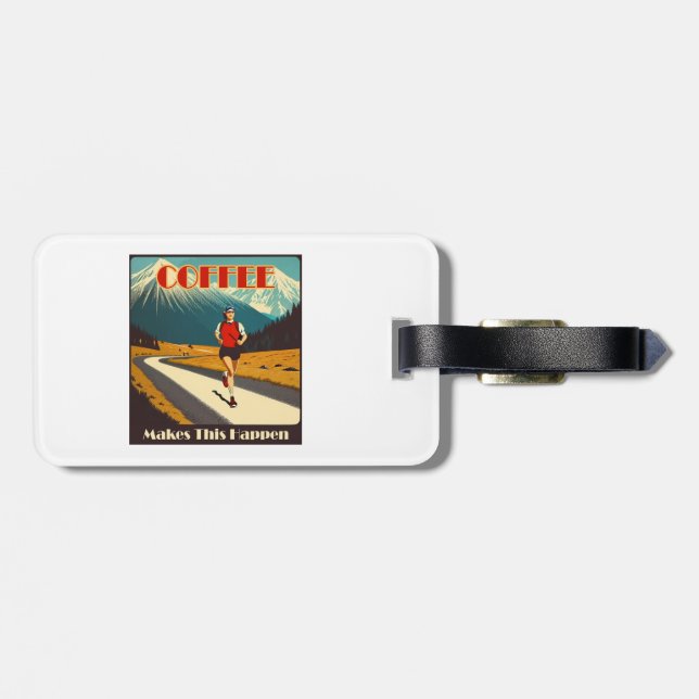 Coffee Makes This Happen Running Luggage Tag (Back Horizontal)