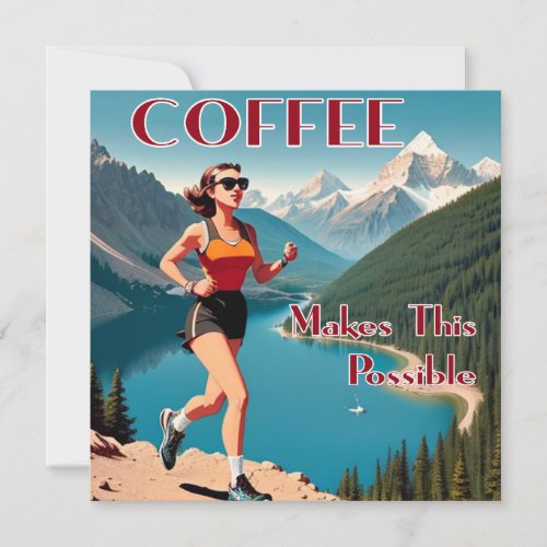 Coffee Makes This Possible Running