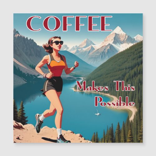 Coffee Makes This Possible Running