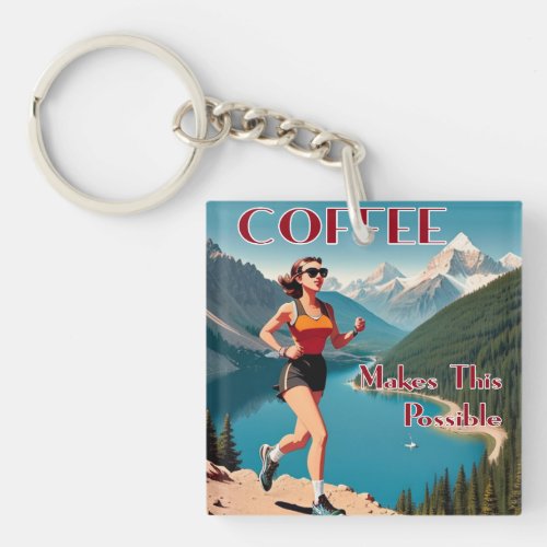 Coffee Makes This Possible Running Keychain