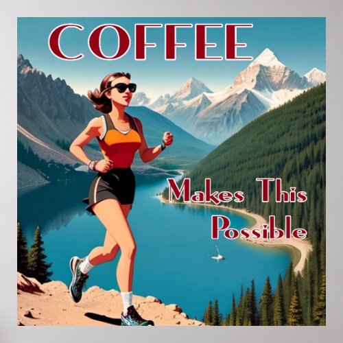 Coffee Makes This Possible Running Poster