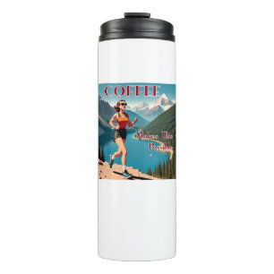 Coffee Makes This Possible Running Thermal Tumbler