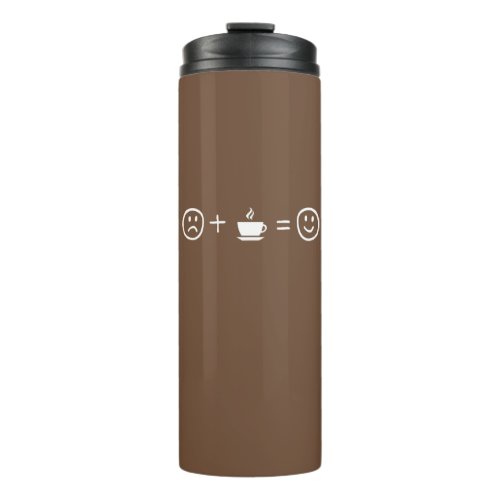 Coffee Makes You Happy Thermal Tumbler