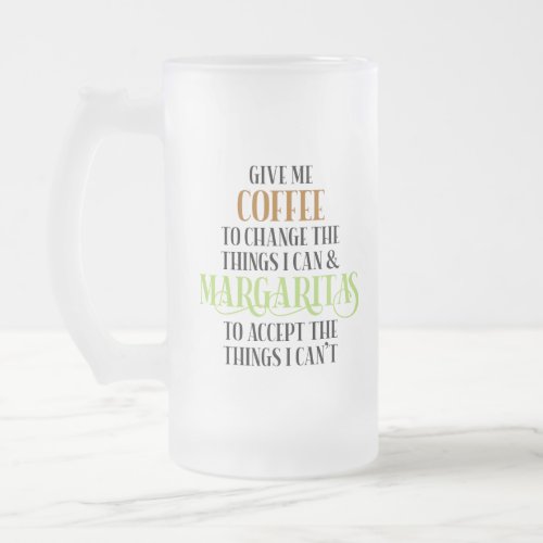 Coffee  Margarita Lover Funny Saying Frosted Glass Beer Mug