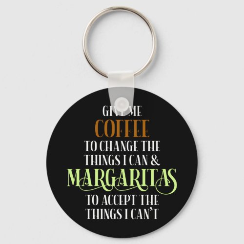 Coffee  Margarita Lover Funny Saying Keychain
