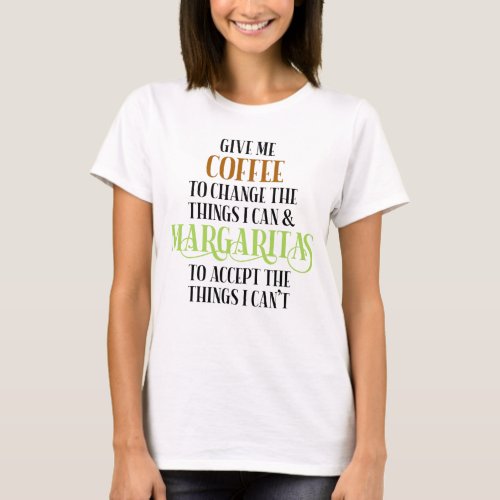 Coffee  Margarita Lover Funny Saying T_Shirt