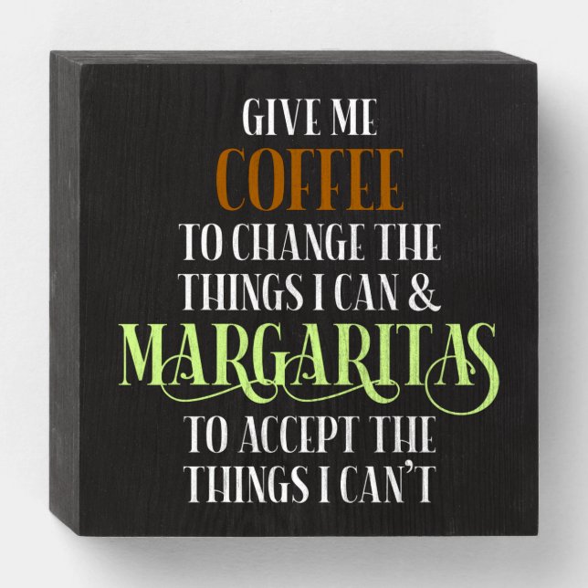 Coffee & Margarita Lover Funny Saying Wooden Box Sign (Front Horizontal)