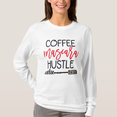 Coffee Mascara Hustle Leopard Cute Makeup Quote fo T_Shirt
