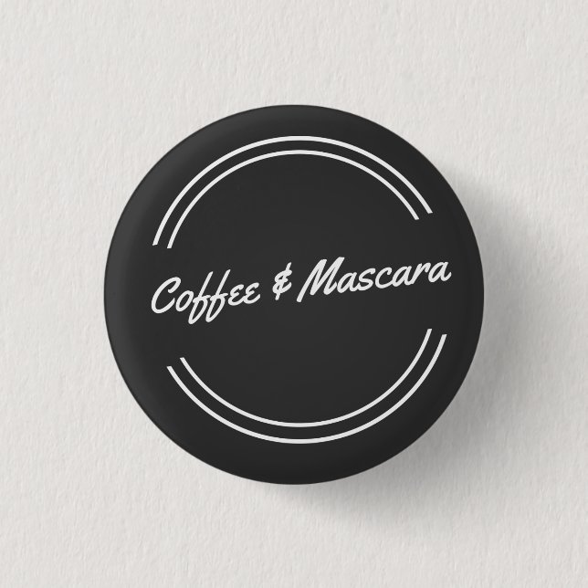 Coffee & Mascara Pinback Button (Front)