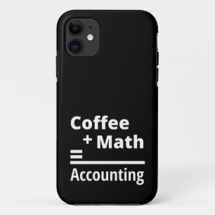 Coffee + Math = Accounting iPhone 11 Case