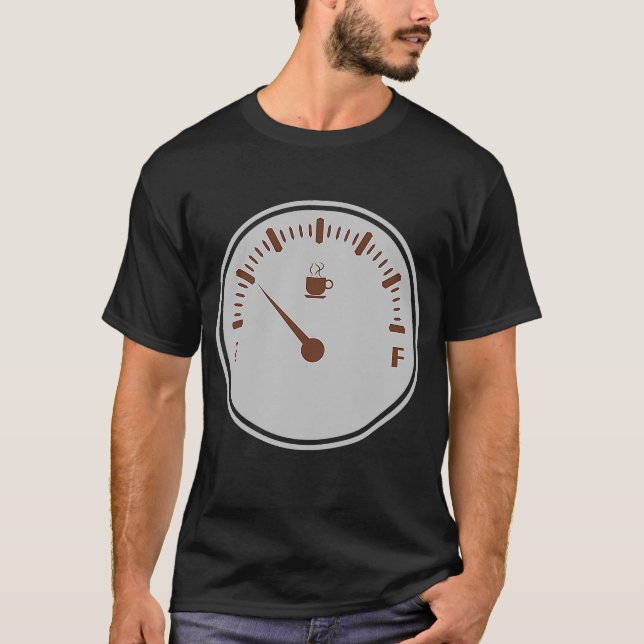 Coffee Meter Empty Low Fuel Need Caffeine Power T-Shirt (Front)