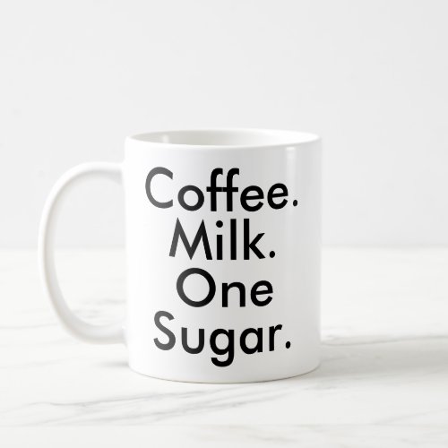 Coffee Milk One Sugar  Caffeine Addict lover mug