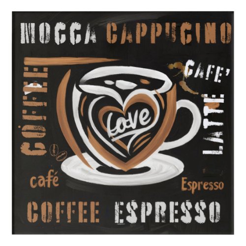 Coffee Mocca Cappucino Esspreso CafeLatte Acrylic Print