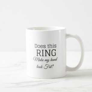 Coffee mug- Does this Ring make my hand to fat? Mug