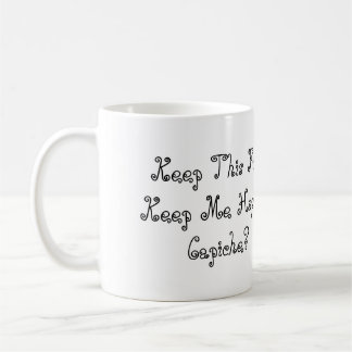 Coffee Mug - Keep Me Happy
