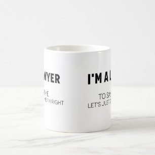Coffee Mug Lawyer Assume I'm Right