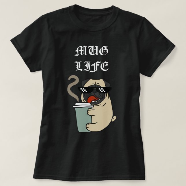 Coffee Mug Life Pug Funny Coffee T-Shirt (Design Front)