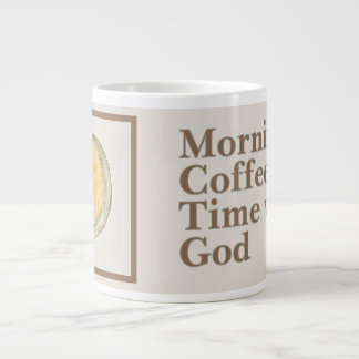 Coffee Mug: Morning Coffee Time with God Giant Coffee Mug