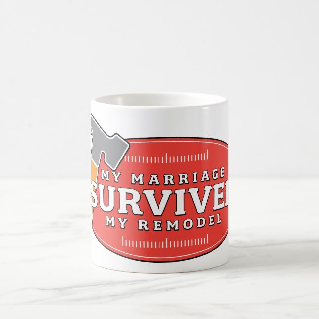 Coffee Mug - My Marriage Survived My Remodel (Center)