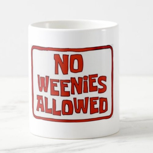 Coffee Mug No Weenies Allowed Mugs and Cups 