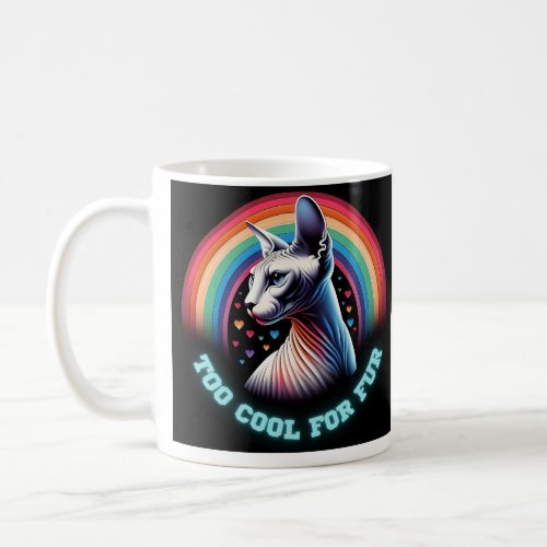 Coffee Mug  Sphynx Cat Funny Sayings Too Cool