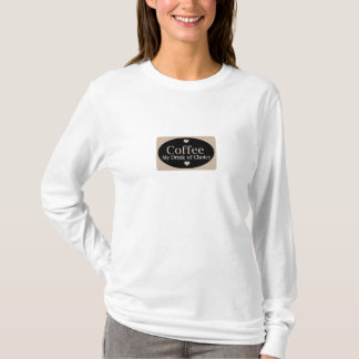 Coffee - My Drink of.... T-Shirt