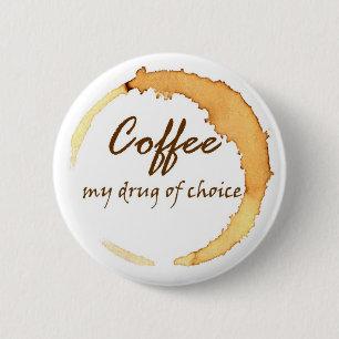 Coffee - My Drug of Choice Button