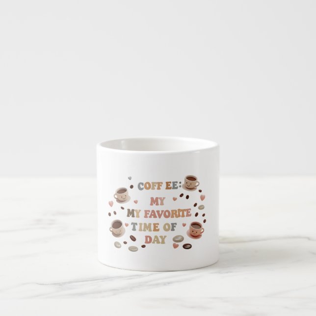 Coffee: My Favorite Time of Day – Espresso Mug (Front)