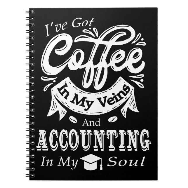 Coffee My Veins Accounting In My Soul Notebook (Front)