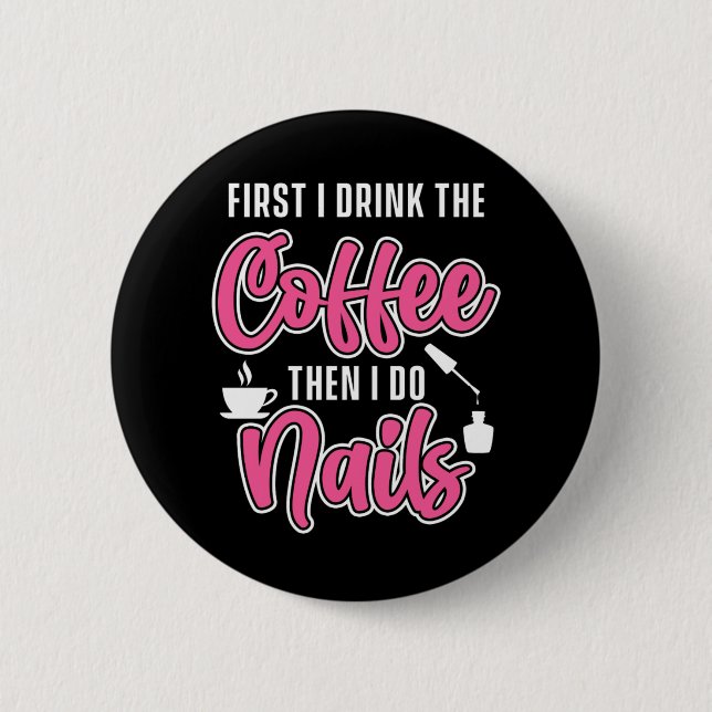 Coffee Nail Tech Manicurist Pedicurist Polish Gift Button (Front)