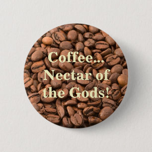 Coffee Nectar of the Gods! Button