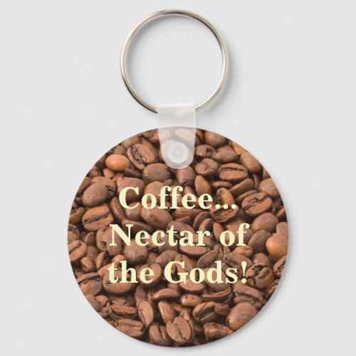 Coffee Nectar of  the Gods Keychain